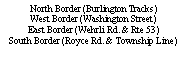 Text Box: North Border (Burlington Tracks)West Border (Washington Street)East Border (Wehrli Rd. & Rte 53)South Border (Royce Rd. & Township Line) 